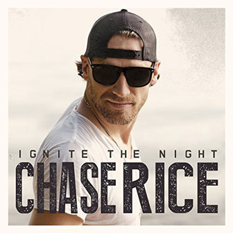 "Ignite The Night" album by Chase Rice