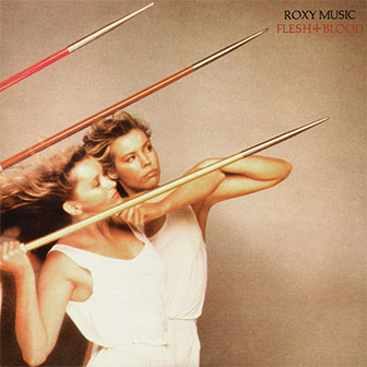 "Flesh And Blood" album by Roxy Music