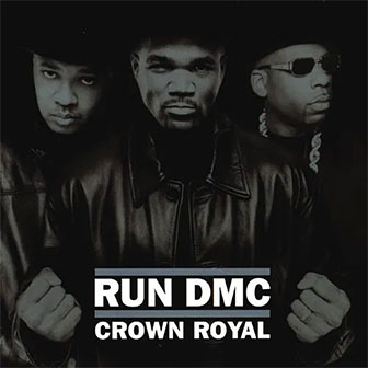 "Crown Royal" album by Run DMC