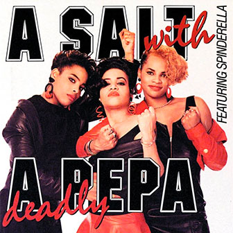 "A Salt With A Deadly Pepa" album by Salt-N-Pepa