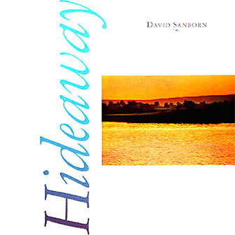 "Hideaway" album by David Sanborn