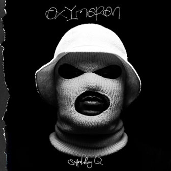 "Oxymoron" album by Schoolboy Q