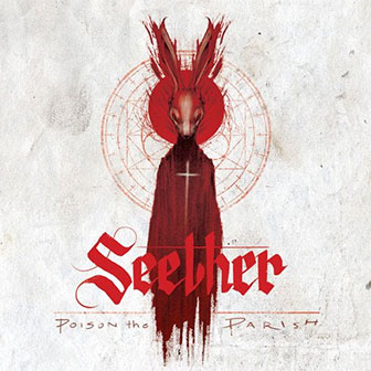 "Poison The Parish" album by Seether