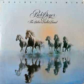 "Against The Wind" album by Bob Seger