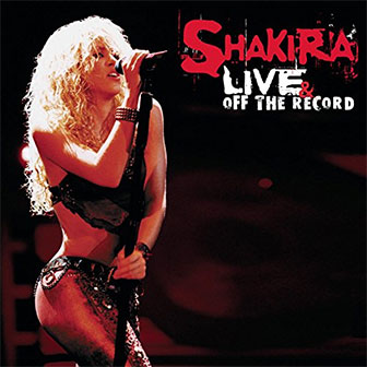 "Live & Off The Record" album by Shakira