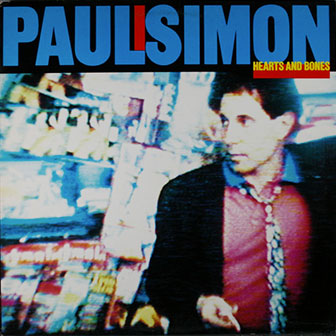 "Hearts And Bones" album by Paul Simon
