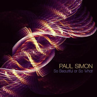 "So Beautiful Or So What" album by Paul Simon