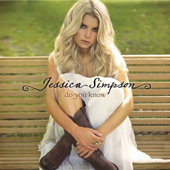 "Do You Know" album by Jessica Simpson