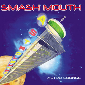 "Astro Lounge" album by Smash Mouth