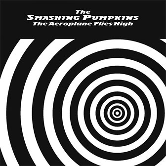 "The Aeroplane Flies High" box set by The Smashing Pumpkins
