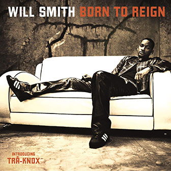 "Born To Reign" album by Will Smith