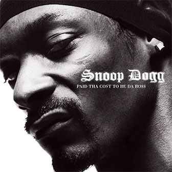 "Paid Tha Cost To Be Da Boss" album by Snoop Dogg