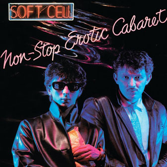 "Non-Stop Erotic Cabaret" album by Soft Cell