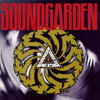 "Badmotorfinger" album by Soundgarden