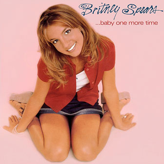 "From The Bottom Of My Broken Heart" by Britney Spears