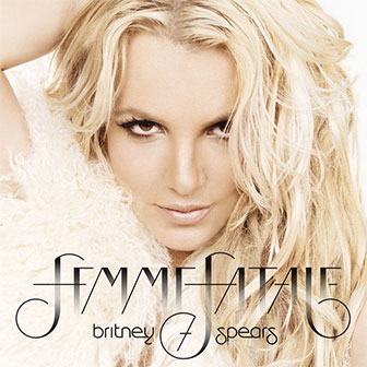 "Femme Fatale" album by Britney Spears