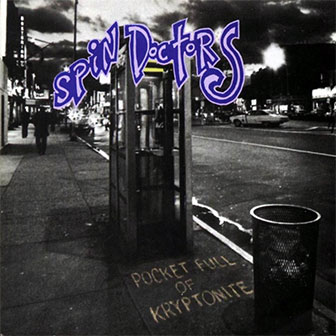 "Pocket Full Of Kryptonite" album by Spin Doctors