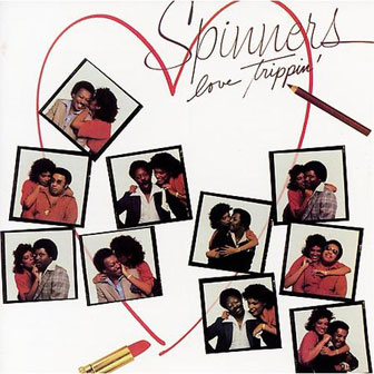 "Love Trippin'" album by The Spinners