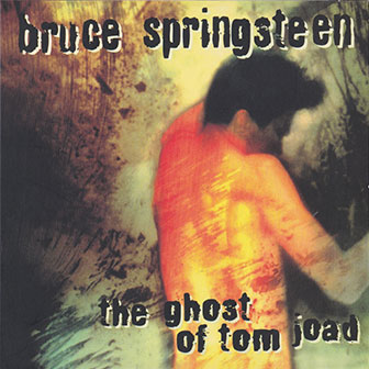 "The Ghost Of Tom Joad" album by Bruce Springsteen