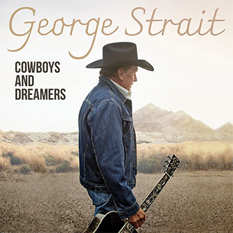 "Cowboys And Dreamers" album by George Strait