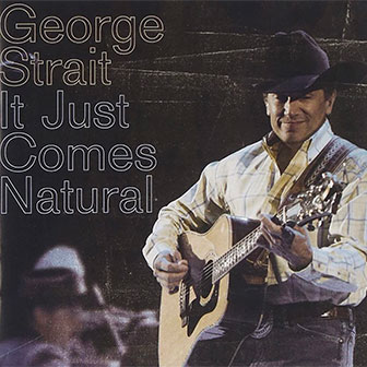"It Just Comes Natural" album by George Strait