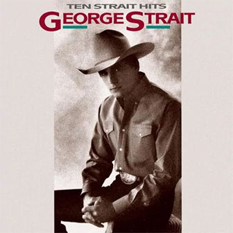 "Ten Strait Hits" album by George Strait