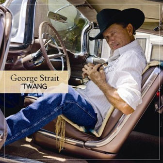 "Twang" album by George Strait