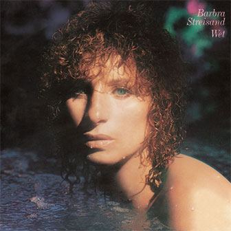 "Wet" album by Barbra Streisand
