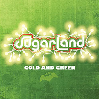 "Green And Gold" album by Sugarland