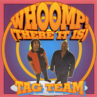 "Whoomp! (There It Is)" album by Tag Team