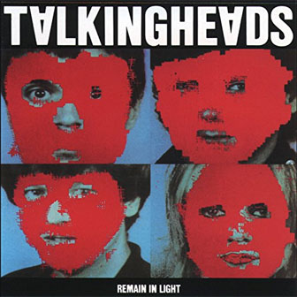 "Remain In Light" album by Talking Heads