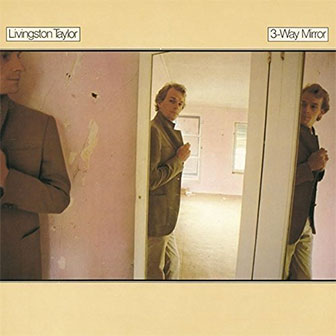 "Three Way Mirror" album by Livingston Taylor