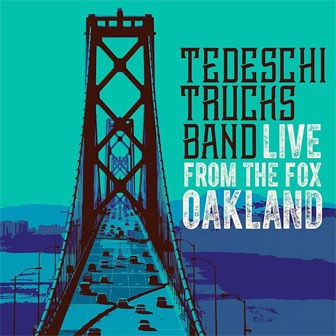 "Live From The Fox Oakland" album by Tedeschi Trucks Band