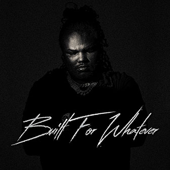 "Built For Whatever" by Tee Grizzley