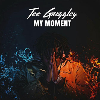 "My Moment" album by Tee Grizzley