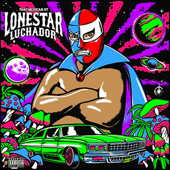 "Lonestar Luchador" album by That Mexican OT