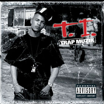"Trap Muzik" album by T.I.
