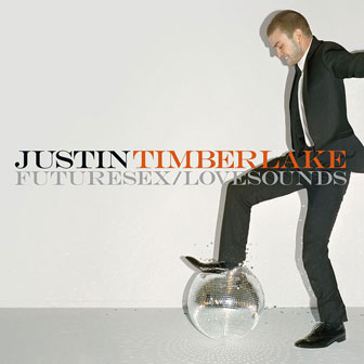 "Until The End Of Time" by Justin Timberlake