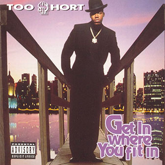 "Get In Where You Fit In" album by Too Short