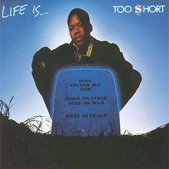 "Life Is...Too Short" album by Too Short