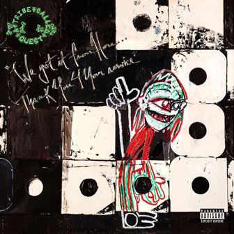 "We The People..." by A Tribe Called Quest