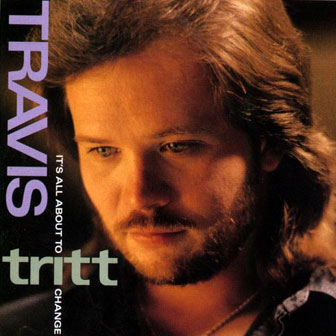 "It's All About To Change" album by Travis Tritt
