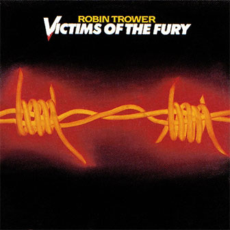 "Victims Of The Fury" album by Robin Trower
