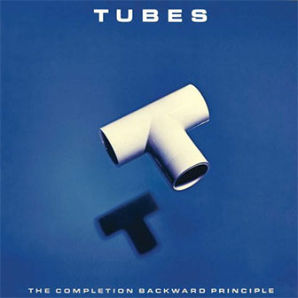 "The Completion Backward Principle" album by The Tubes