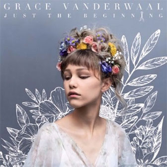 "Just The Beginning" album by Grace VanderWaal