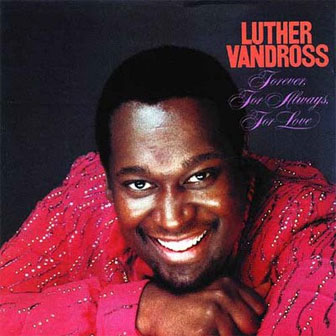 "Forever, For Always, For Love" album by Luther Vandross