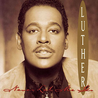 "Never Let Me Go" album by Luther Vandross