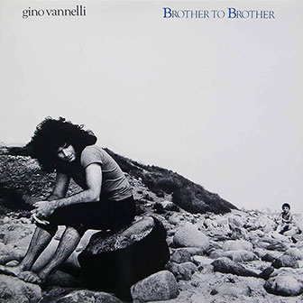 "Brother To Brother" album by Gino Vannelli