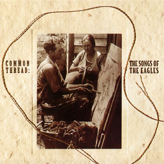 "Common Thread: The Songs Of The Eagle" album by Various Artists