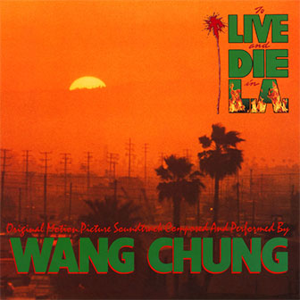 "To Live And Die In L.A." album by Wang Chung